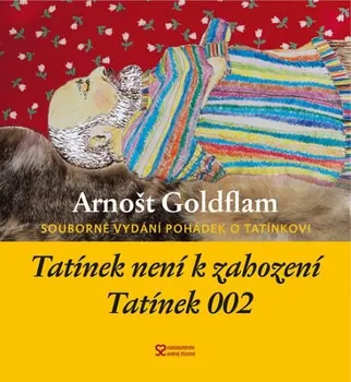 Pohádka Souborné vydání pohádek o tatínkovi: Tatínek není k zahození + Tatínek 002 - Arnošt Goldflam (2019, pevná, sada knih)
