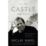 To the Castle and Back - Václav Havel [EN] (2008, brožovaná)