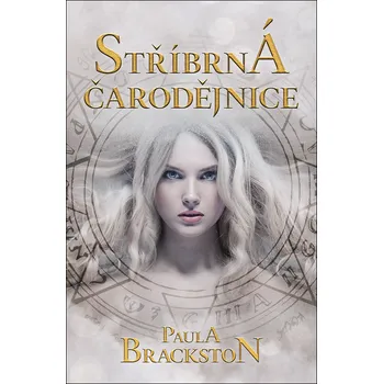 Stříbrná čarodějnice - Paula Brackston…