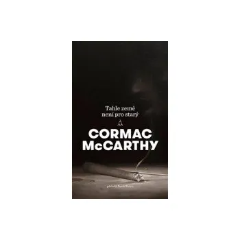 Tahle země není pro starý / Kniha - McCarthy Cormac [KNI]
