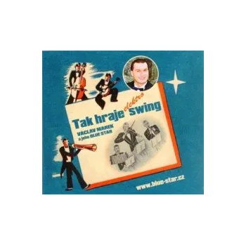 Česká hudba Tak hraje elektro swing / Digipack - Marek Václav & Blue Star [CD]