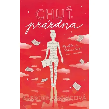 Chuť prázdna: Myslela, že dokonalost nic neváží - Barbora Adamcová (2021, brožovaná)