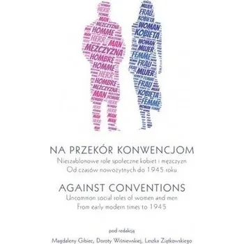 Na przekór konwencjom/Against Conventions.. - Red. Magdalena Hinz
