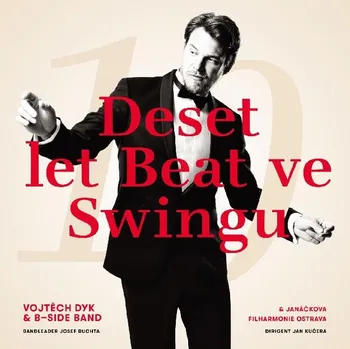 Česká hudba Deset let Beat ve Swingu - Vojtěch Dyk & B-Side Band [CD]