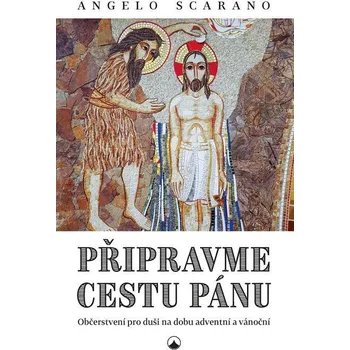 Kniha Připravme cestu Pánu - Angelo Scarano (E-Kniha) - 978-80-7566-129-6
