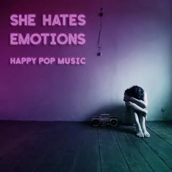 Zahraniční hudba CD She Hates Emotions: Happy Pop Music 2022