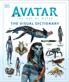 Avatar: The Way of Water: The Visual Dictionary - Dorling Kindersley [EN] (2022, pevná)