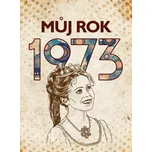 Můj rok 1973 - Bizbooks (2023, pevná)
