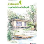 Zahrada na chatě a chalupě - Hana…