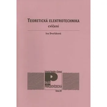 Teoretická elektrotechnika 2.vydání - Dvořáková, Iva