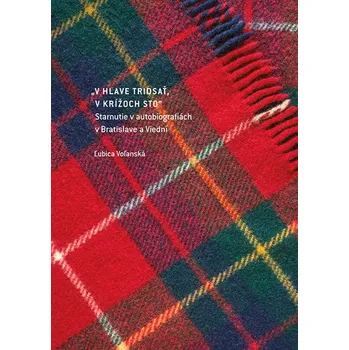 „V hlave tridsať, v krížoch sto“ - Ľubica Voľanská