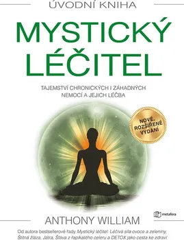 Kniha Mystický léčitel: 2. vydání - Anthony William (2022) [E-kniha]