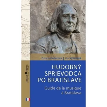 Hudobný sprievodca po Bratislave (slovensko-francúzska verzia) - Godárová, Zuzana; Vyhnánek, Ján