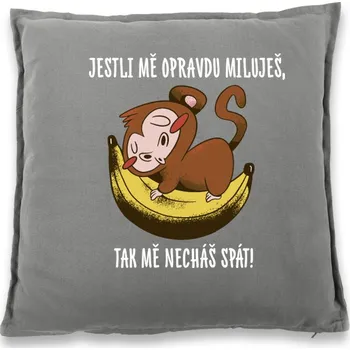 Dekorativní polštářek Vtipný polštář Jestli mě opravdu miluješ, Barva Šedá, Velikost 40×40 cm, Canvas Bavlněný polštář Bezvatriko.cz 1037