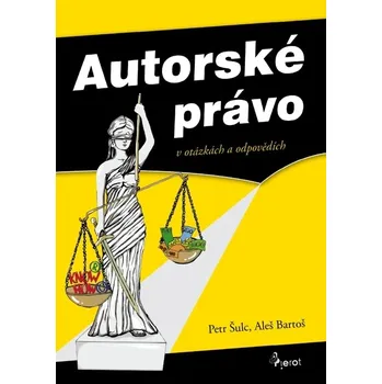 Kniha Autorské právo - Aleš Bartoš, Petr Šulc (E-Kniha)