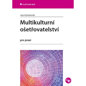 Kniha Multikulturní ošetřovatelství - Jana Kutnohorská (E-Kniha)