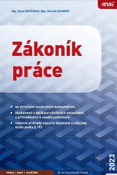 Zákoník práce 2023 - Mgr. Dana Roučková, Mgr. Zdeněk Schmied (2023, brožovaná)