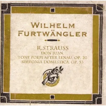 Zahraniční hudba Wilhelm Furtwängler: Richard Strauss - Don Juan, Tone Poem After Lenau, Op.20 / Simfonia Domestica, Op.53 (CD) ( Berliner Philharmoniker, Wilhelm Furtwängler )