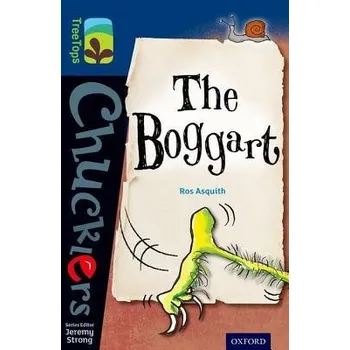 Cizí jazyk Oxford Reading Tree TreeTops Chucklers: Level 14: The Boggart - Asquith, Ros