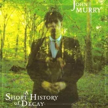 Zahraniční hudba CD John Murry: A Short History Of Decay 2017