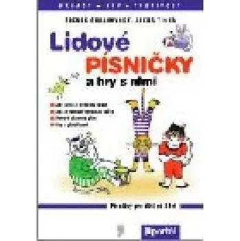 Lidové písničky a hry s nimi - Zdeněk Šimanovský, Alena Tichá