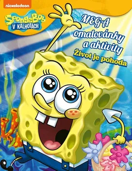 SpongeBob: Mega omalovánky a aktivity: Život je pohoda - Nakladatelství Egmont (2023, brožovaná)