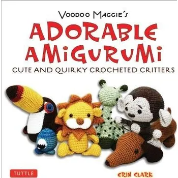 Cizojazyčná kniha Adorable Amigurumi - Cute and Quirky Crocheted Critters - Clark, Erin