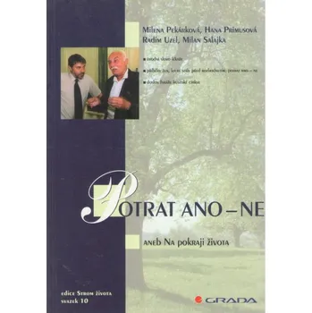 Potrat ano - ne aneb Na pokraji života - Milena Pekárková a kol.