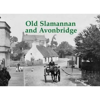Old Slamannan and Avonbridge - Hood, John