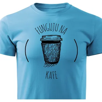 Pánské tričko Pánské tričko Funguju na kafe Barva: Tyrkysová, Velikost: XL