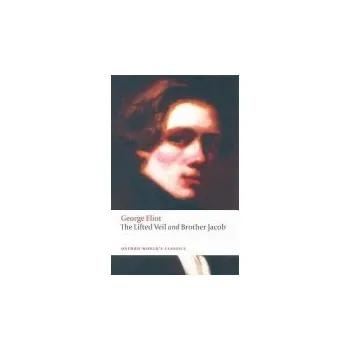 Cizojazyčná kniha Lifted Veil, and Brother Jacob - Eliot, George