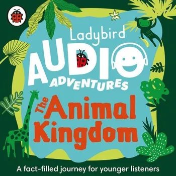 Cizojazyčná kniha Ladybird Audio Adventures: The Animal Kingdom - Ladybird