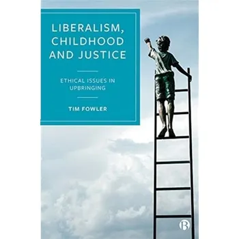 Liberalism, Childhood and Justice - Tim Bean, Will Fowler [EN] (2021, Měkká, Bristol University Press)