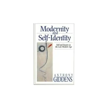 Kniha Modernity and Self-Identity - Giddens, Anthony (London School of Economics and Political Science)