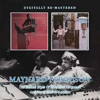 Zahraniční hudba CD Maynard Ferguson: The Ballad Style Of Maynard Ferguson / Alive & Well In London 2022