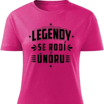 Dámské tričko Dámské tričko Legendy se rodí v únoru Barva: Růžová, Velikost: S
