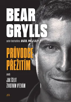 Kniha Průvodce přežitím aneb Jak čelit životním výzvám - Bear Grylls (2022) [E-kniha]