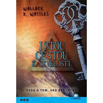 Kniha Istou cestou k skvelosti - Wallace D. Wattles (E-Kniha)