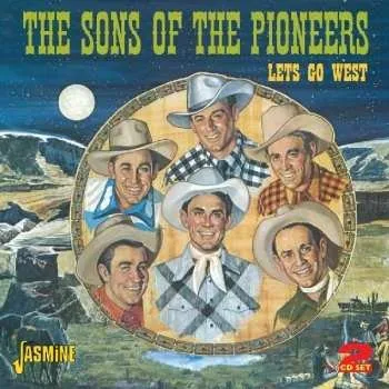 Zahraniční hudba 2CD The Sons Of The Pioneers: Let's Go West! 2011 Collection