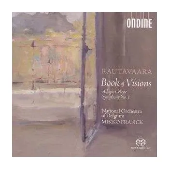 Zahraniční hudba SACD Einojuhani Rautavaara: Book Of Visions / Adagio Celeste / Symphony No. 1 2010 SACD 1955 1988 & 2003