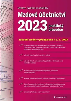 Mzdové účetnictví 2023: Praktický průvodce - Václav Vybíhal, Jan Přib (2023, brožovaná)