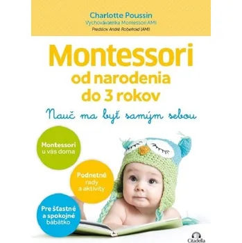 Kniha Montessori od narodenia do 3 rokov - Charlotte Poussin (E-Kniha)