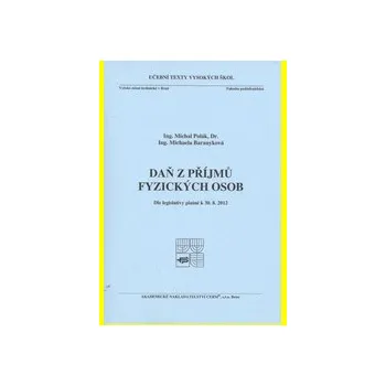 Daň z příjmů fyzických osob : dle legislativy platné k 30 8 2012 - Michal Polák Michaela Baranyková