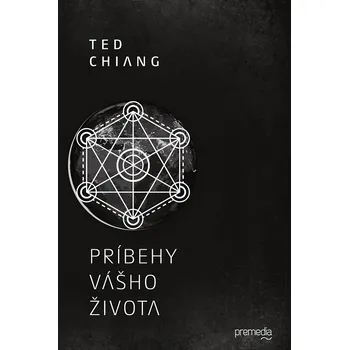 Kniha Príbehy vášho života - Ted Chiang (E-Kniha)
