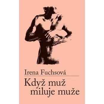 Když muž miluje muže - Irena Fuchsová (E-Kniha)