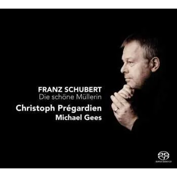 Zahraniční hudba SACD Franz Schubert: Die schöne Müllerin 2008 SACD