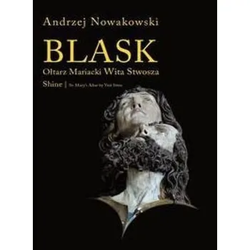 Umění Blask Ołtarz Mariacki Wita Stwosza Shine St. Mary's Altar by Veit Stoss - Nowakowski Andrzej