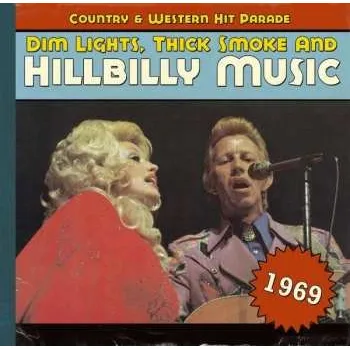 Zahraniční hudba CD Various: Dim Lights, Thick Smoke & Hillbilly Music: Country & Western Hit Parade - 1969 2013