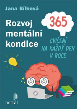 Rozvoj mentální kondice: 365 cvičení na každý den v roce - Jana Bílková (2023, brožovaná)