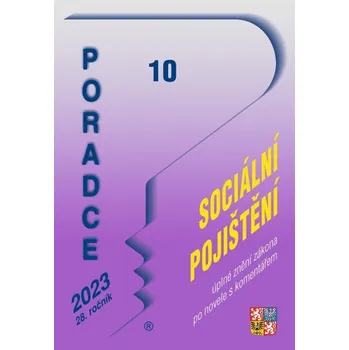 Poradce 10/2023 – Zákon o sociálním pojištění s komentářem - Václav Benda, Eva Dandová, Jana Drexlerová, Vladimír Hruška, Ladislav Jouza, Zdeněk Kuneš, Eva Sedláková, Petr Taranda
